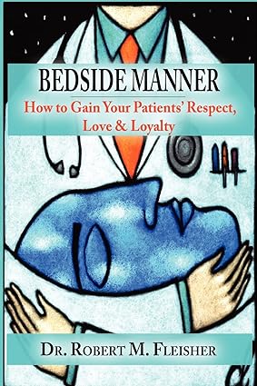 خرید و دانلود نسخه کامل کتاب Bedside Manner: How to Gain Your Patients’ Respect, Love & Loyalty – + Pdf_68b9143a892e1.jpeg خرید و دانلود نسخه کامل کتاب Bedside Manner: How to Gain Your Patients’ Respect, Love & Loyalty – + Pdf