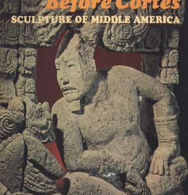 خرید و دانلود نسخه کامل کتاب Before Cortés. Sculpture of Middle America