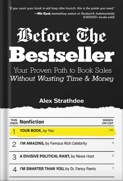 خرید و دانلود نسخه کامل کتاب Before The Bestseller: Your Proven Path to Book Sales Without Wasting Time & Money by Alex Strathdee_68beee67bdedd.jpeg خرید و دانلود نسخه کامل کتاب Before The Bestseller: Your Proven Path to Book Sales Without Wasting Time & Money by Alex Strathdee