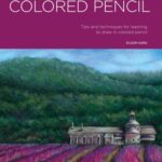 خرید و دانلود نسخه کامل کتاب Beginning Colored Pencil: Tips and Techniques for Learning to Draw in Colored Pencil