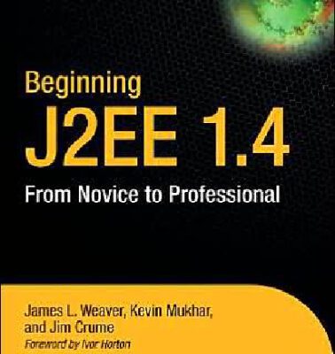 خرید و دانلود نسخه کامل کتاب Beginning J2EE 1.4: From Novice to Professional (Apress Beginner Series)
