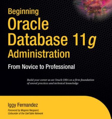 خرید و دانلود نسخه کامل کتاب Beginning Oracle Database 11g  Administration: From Novice to Professional