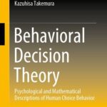 خرید و دانلود نسخه کامل کتاب Behavioral Decision Theory: Psychological and Mathematical Descriptions of Human Choice Behavior