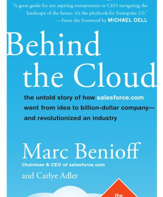 خرید و دانلود نسخه کامل کتاب Behind the Cloud: The Untold Story of How Salesforce.com Went from Idea to Billion-Dollar Company-and Revolutionized an Industry
