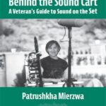 خرید و دانلود نسخه کامل کتاب Behind the Sound Cart a Veteran’s Guide to Sound on the Set