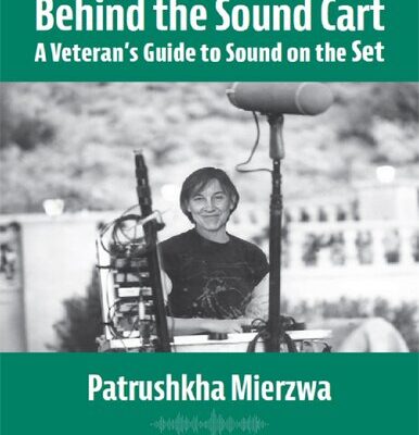 خرید و دانلود نسخه کامل کتاب Behind the Sound Cart a Veteran’s Guide to Sound on the Set