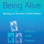 خرید و دانلود نسخه کامل کتاب Being Alive: Building on the Work of Anne Alvarez