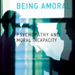 خرید و دانلود نسخه کامل کتاب Being amoral : psychopathy and moral incapacity