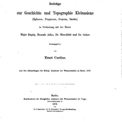 خرید و دانلود نسخه کامل کتاب Beiträge zur Geschichte und Topographie Kleinasiens (Ephesos, Pergamon, Smyrna, Sardes) in Verbindung mit den Herrn Major Regely, Baurat Adler, Dr. Hirschfeld und Dr. Gelzer