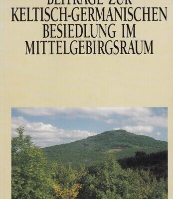 خرید و دانلود نسخه کامل کتاب Beiträge zur keltisch-germanischen Besiedlung im Mittelgebirgsraum: Internationales Kolloquium, 15. bis 17. Mai 1990 in Weimar