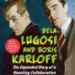 خرید و دانلود نسخه کامل کتاب Bela Lugosi and Boris Karloff: The Expanded Story of a Haunting Collaboration, with a Complete Filmography of Their Films Together