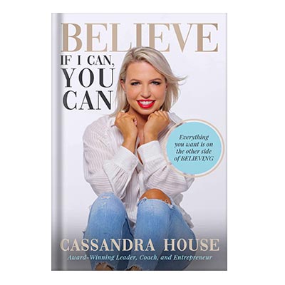 خرید و دانلود نسخه کامل کتاب BELIEVE: If I Can, You Can by Cassandra House