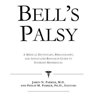 خرید و دانلود نسخه کامل کتاب Bell’s Palsy – A Medical Dictionary, Bibliography, and Annotated Research Guide to Internet References