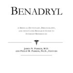 خرید و دانلود نسخه کامل کتاب Benadryl: A Medical Dictionary, Bibliography, and Annotated Research Guide to Internet References
