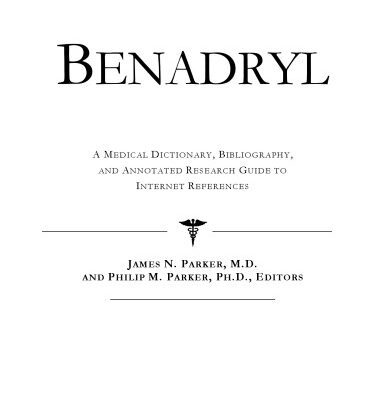 خرید و دانلود نسخه کامل کتاب Benadryl: A Medical Dictionary, Bibliography, and Annotated Research Guide to Internet References