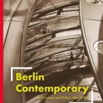 خرید و دانلود نسخه کامل کتاب Berlin Contemporary: Architecture and Politics After 1990