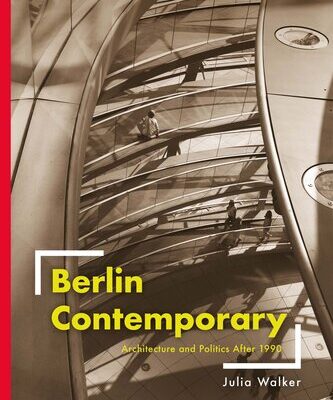 خرید و دانلود نسخه کامل کتاب Berlin Contemporary: Architecture and Politics After 1990