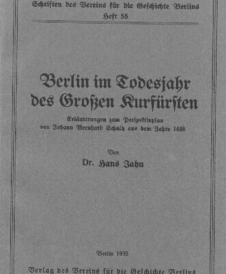 خرید و دانلود نسخه کامل کتاب Berlin im Todesjahr des Großen Kurfürsten. Erläuterungen zum Perspektivplan von Johann Bernhard Schultz aus dem Jahre 1688