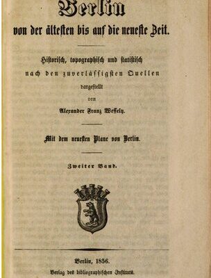 خرید و دانلود نسخه کامل کتاب Berlin von der ältesten bis auf die neueste Zeit historisch, topographisch ud statistisch nach den zuverlässigen Quellen