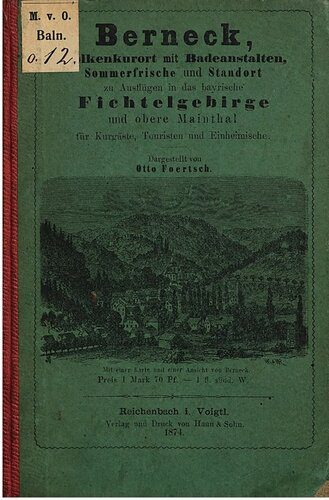 خرید و دانلود نسخه کامل کتاب Berneck, Molkenkurort mit Badeanstalten, Sommerfrische und Standort zu Ausflügen in das Bayerische Fichtelgebirge und obere Maintal für Kurgäste, Touristen und Einheimische_68c12e9ef36d7.jpeg خرید و دانلود نسخه کامل کتاب Berneck, Molkenkurort mit Badeanstalten, Sommerfrische und Standort zu Ausflügen in das Bayerische Fichtelgebirge und obere Maintal für Kurgäste, Touristen und Einheimische
