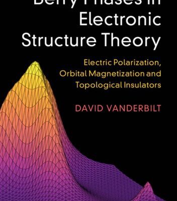 خرید و دانلود نسخه کامل کتاب Berry Phases in Electronic Structure Theory: Electric Polarization, Orbital Magnetization and Topological Insulators