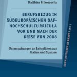 خرید و دانلود نسخه کامل کتاب Berufsbezug in südeuropäischen DaF-Hochschulcurricula vor und nach der Krise von 2008 : Untersuchungen an Lehrplänen aus Italien und Spanien