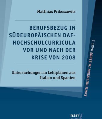 خرید و دانلود نسخه کامل کتاب Berufsbezug in südeuropäischen DaF-Hochschulcurricula vor und nach der Krise von 2008 : Untersuchungen an Lehrplänen aus Italien und Spanien