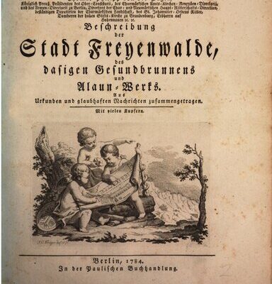 خرید و دانلود نسخه کامل کتاب Beschreibung der Stadt Freyenwalde [Freienwalde], des dasigen Gesundebrunnens und Alaun-Werks