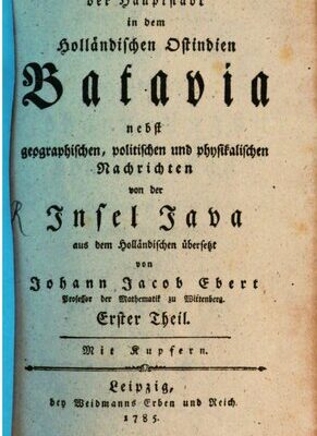 خرید و دانلود نسخه کامل کتاب Beschreibung und Geschichte der Hauptstadt in dem Holländischen Ostindien Batavia: nebst geographischen, poitischen und physikalischen Nachrichten von der Insel Java