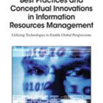 خرید و دانلود نسخه کامل کتاب Best Practices and Conceptual Innovations in Information Resources Management: Utilizing Technologies to Enable Global Progressions (Advances in Information Resources Management)