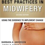 خرید و دانلود نسخه کامل کتاب Best Practices in Midwifery, Second Edition: Using the Evidence to Implement Change 2nd Edition