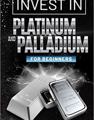 خرید و دانلود نسخه کامل کتاب BEST WAYS TO INVEST IN PLATINUM AND PALLADIUM FOR BEGINNERS (Investing in Precious Metals) –  +  PDF