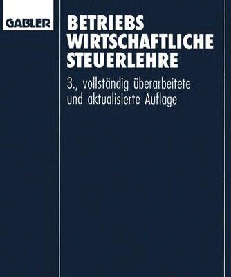 خرید و دانلود نسخه کامل کتاب Betriebswirtschaftliche Steuerlehre : Eine Einführung für Fortgeschrittene