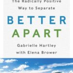 خرید و دانلود نسخه کامل کتاب Better Apart: The Radically Positive Way to Separate