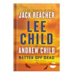 خرید و دانلود نسخه کامل کتاب Better Off Dead by Lee Child Andrew Child