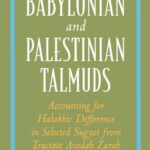 خرید و دانلود نسخه کامل کتاب Between the Babylonian and Palestinian Talmuds: Accounting for Halakhic Difference in Selected Sugyot from Tractate Avodah Zarah