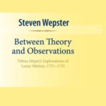 خرید و دانلود نسخه کامل کتاب Between Theory and Observations: Tobias Mayer’s Explorations of Lunar Motion, 1751-1755