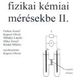 خرید و دانلود نسخه کامل کتاب Bevezetés a fizikai kémiai mérésekbe II.