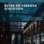 خرید و دانلود نسخه کامل کتاب Bevor die Fabriken schließen : Arbeit und Management bei Alusuisse (1960-1991)