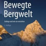 خرید و دانلود نسخه کامل کتاب Bewegte Bergwelt: Gebirge und wie sie entstehen
