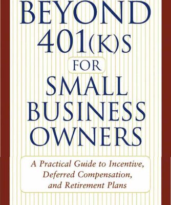 خرید و دانلود نسخه کامل کتاب Beyond 401(k)s for Small Business Owners: A Practical Guide to Incentive, Deferred Compensation, and Retirement Plans