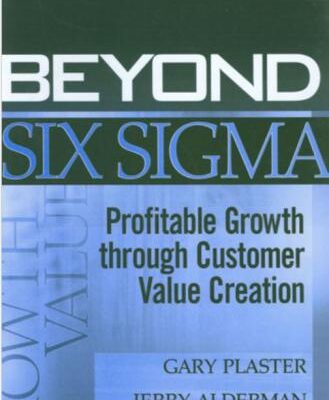 خرید و دانلود نسخه کامل کتاب Beyond Six Sigma: Profitable Growth through Customer Value Creation