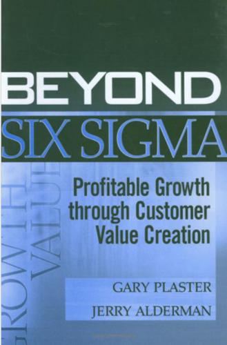 خرید و دانلود نسخه کامل کتاب Beyond Six Sigma: Profitable Growth through Customer Value Creation_68d78c835e6a1.jpeg خرید و دانلود نسخه کامل کتاب Beyond Six Sigma: Profitable Growth through Customer Value Creation