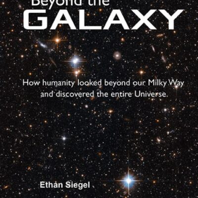خرید و دانلود نسخه کامل کتاب Beyond the Galaxy: How Humanity Looked Beyond Our Milky Way and Discovered the Entire Universe
