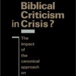 خرید و دانلود نسخه کامل کتاب Biblical Criticism in Crisis?: The Impact of the Canonical Approach on Old Testament Studies