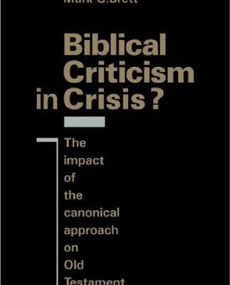 خرید و دانلود نسخه کامل کتاب Biblical Criticism in Crisis?: The Impact of the Canonical Approach on Old Testament Studies