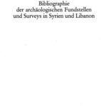خرید و دانلود نسخه کامل کتاب Bibliographie der archaologischen Fundstellen und Surveys in Syrien und Libanon (Deutsches Archaologisches Institut, Orient-Abteilung. Orient-Archaologie)