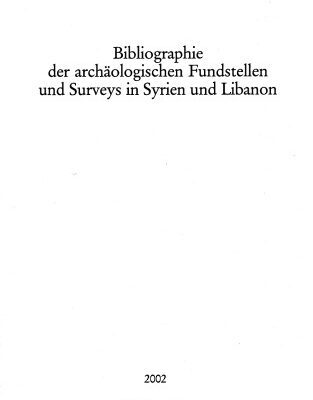 خرید و دانلود نسخه کامل کتاب Bibliographie der archaologischen Fundstellen und Surveys in Syrien und Libanon (Deutsches Archaologisches Institut, Orient-Abteilung. Orient-Archaologie)
