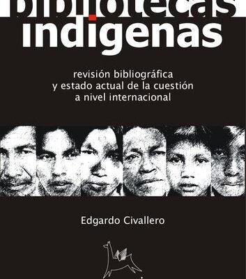 خرید و دانلود نسخه کامل کتاب Bibliotecas indígenas. Revisión bibliográfica y estado actual de la cuestión a nivel internacional