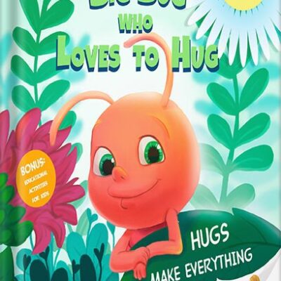خرید و دانلود نسخه کامل کتاب Big Bug who Loves to Hug : Hugs make everything better. Children’s book, bedtime story for toddlers about bugs (books about going to kindergarten Book 1) by Jessica Glade